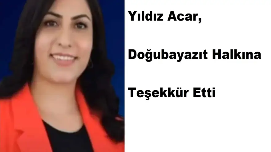 Yıldız Acar, Doğubayazıt Halkına Teşekkür Etti