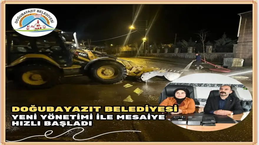 Doğubayazıt Belediyesi Yeni Yönetimle mesaiye hızlı başladı