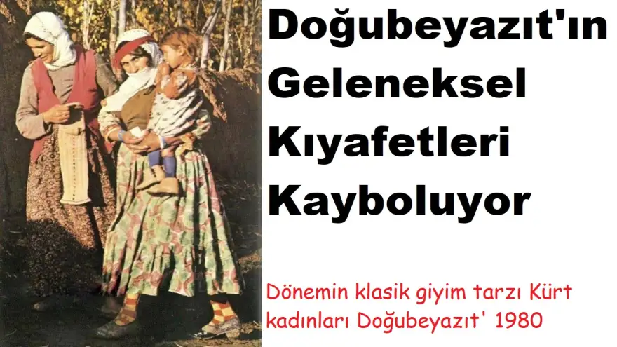 Doğubayazıt'ın Geleneksel Kıyafetleri Kayboluyor