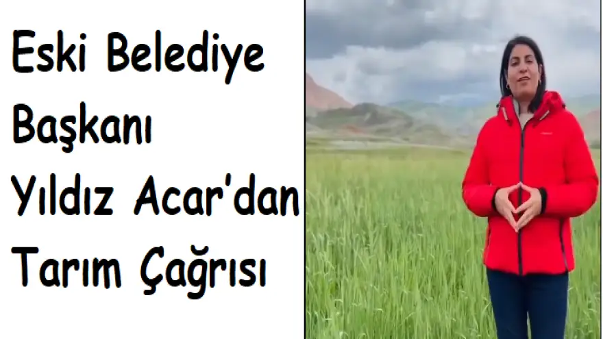 Eski Belediye Başkanı Yıldız Acar’dan Tarım Çağrısı