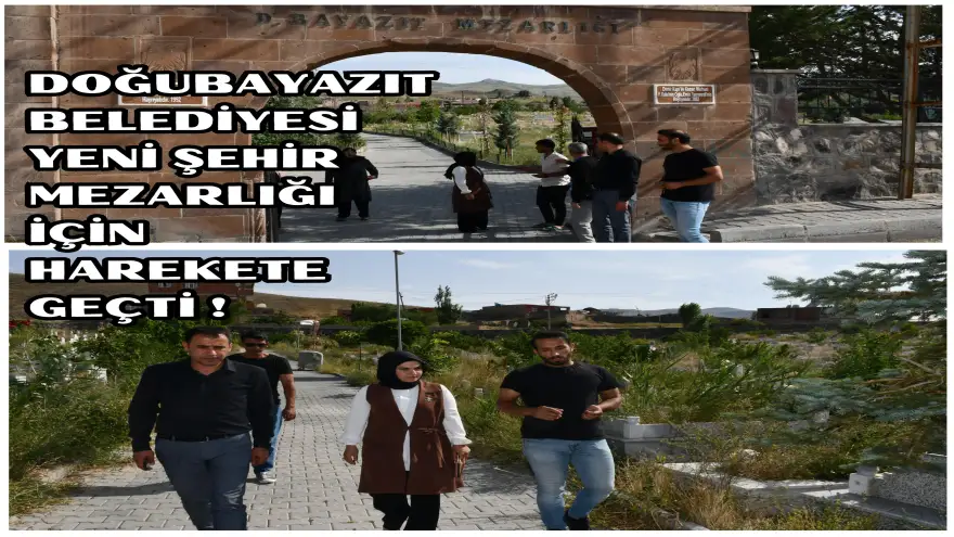 Doğubayazıt Belediyesi Yeni Şehir Mezarlığı için harekete geçti