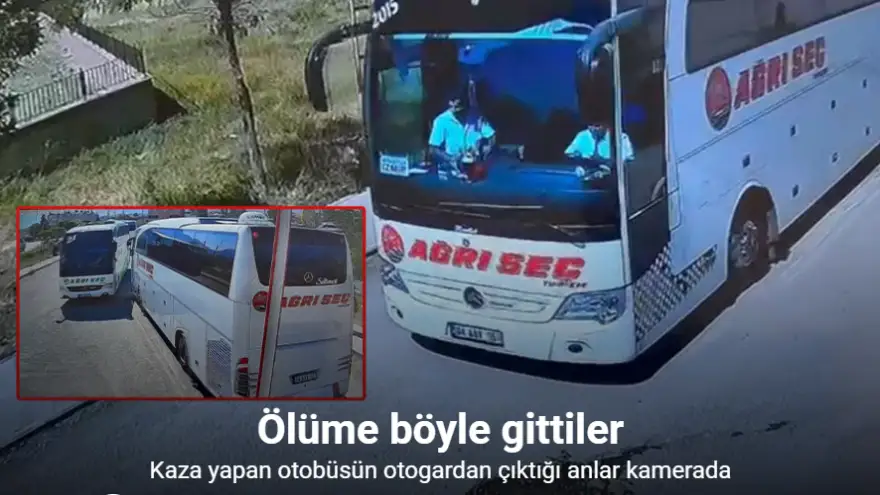 Ankara’da kaza yapan otobüsün Ağrı’dan çıktığı anlar güvenlik kameralarına yansıdı