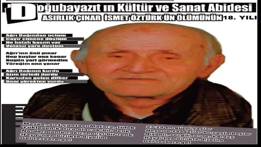 DOĞUBAYAZIT'IN KÜLTÜR VE SANAT ABİDESİ ASIRLIK ÇINAR İSMET ÖZTÜRK'ÜN ÖLÜMÜNÜN 18.YILI