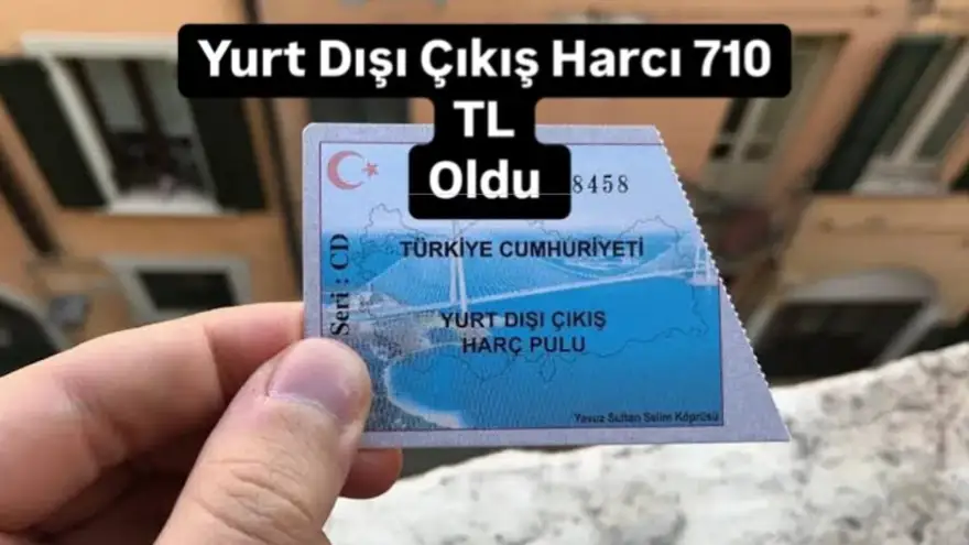 Yurt Dışı Çıkış Harcı 710 TL Oldu