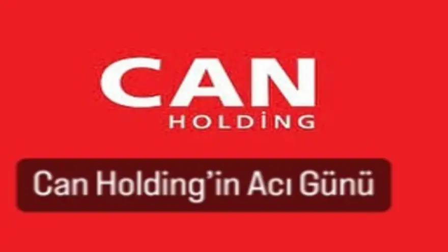 Can Holding'in Acı Günü