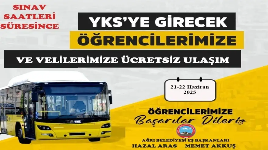 AĞRI BELEDİYESİ’NDEN YKS ÖĞRENCİLERİNE VE VELİLERİNE ÜCRETSİZ ULAŞIM DESTEĞİ