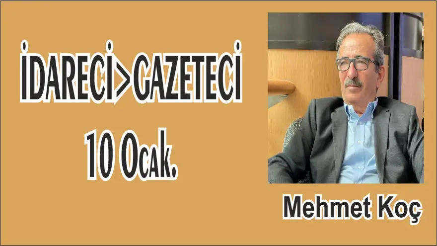 İDARECİ>GAZETECİ