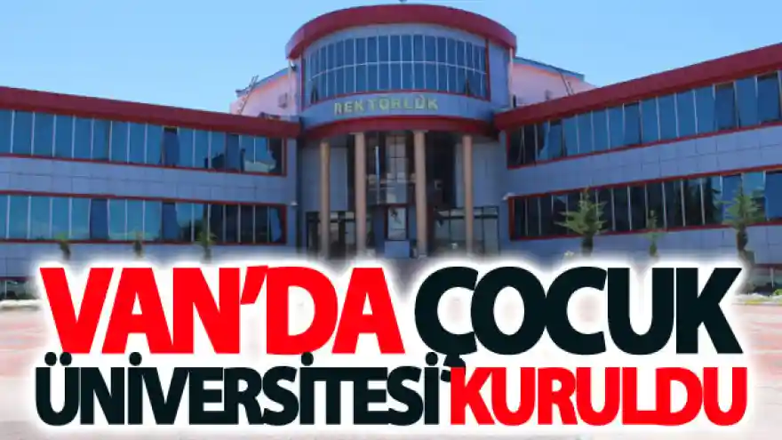 Van'da Çocuk Üniversitesi kuruldu