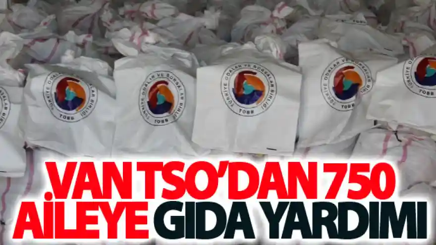 Van TSO'dan 750 aileye gıda yardımı
