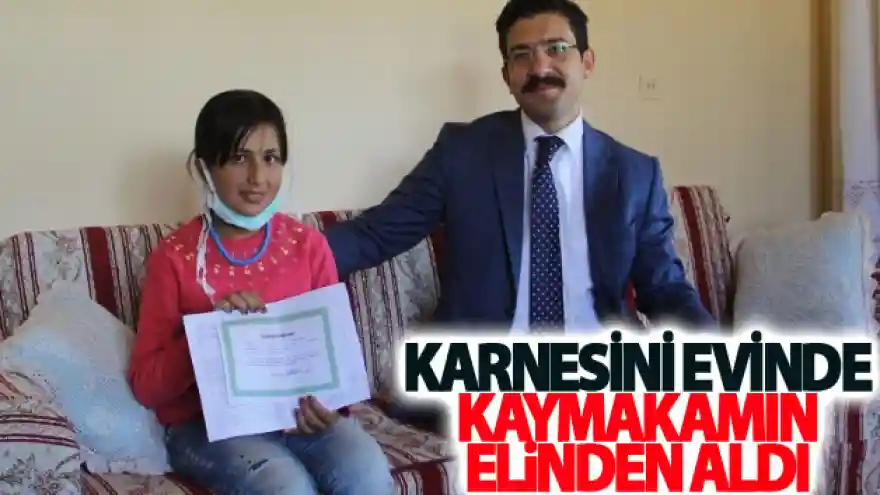 Karnesini evinde kaymakamın elinden aldı
