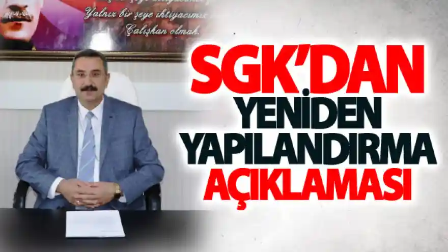 SGK'dan yeniden yapılandırma açıklaması
