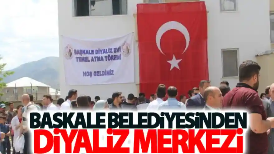 Başkale Belediyesinden diyaliz merkezi
