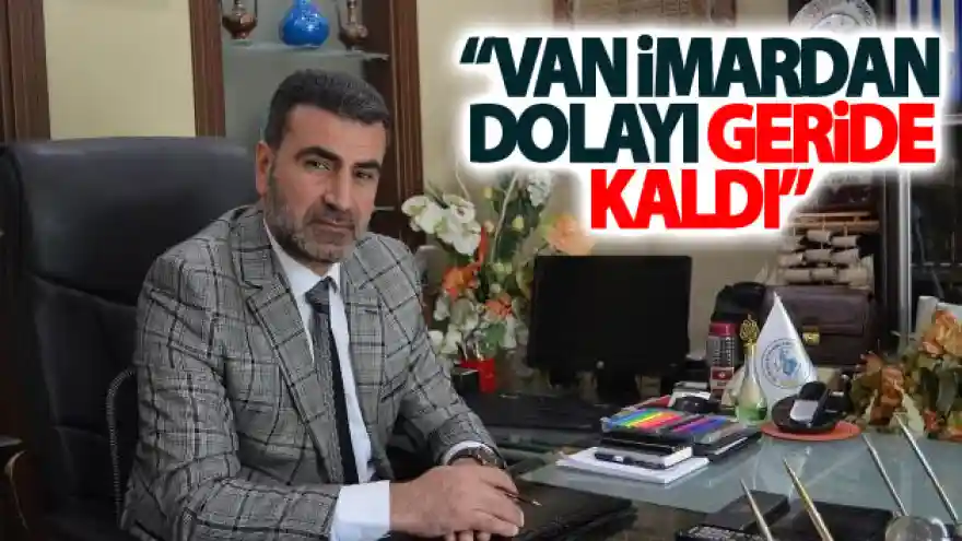Van İmardan dolayı geri kaldı
