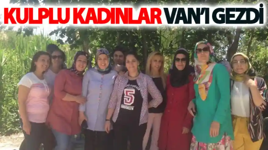 Kulplu kadınlar Van'ı gezdi
