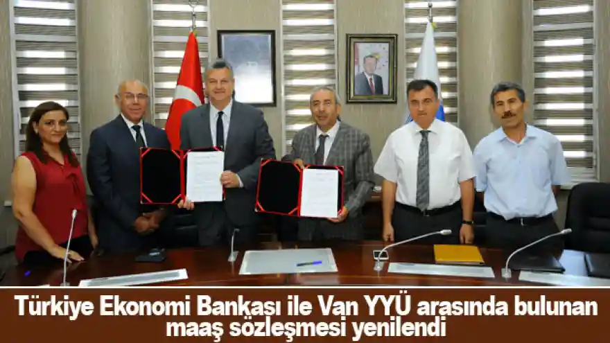 Türkiye Ekonomi Bankası ile Van YYÜ arasındaki maaş sözleşmesi yenilendi