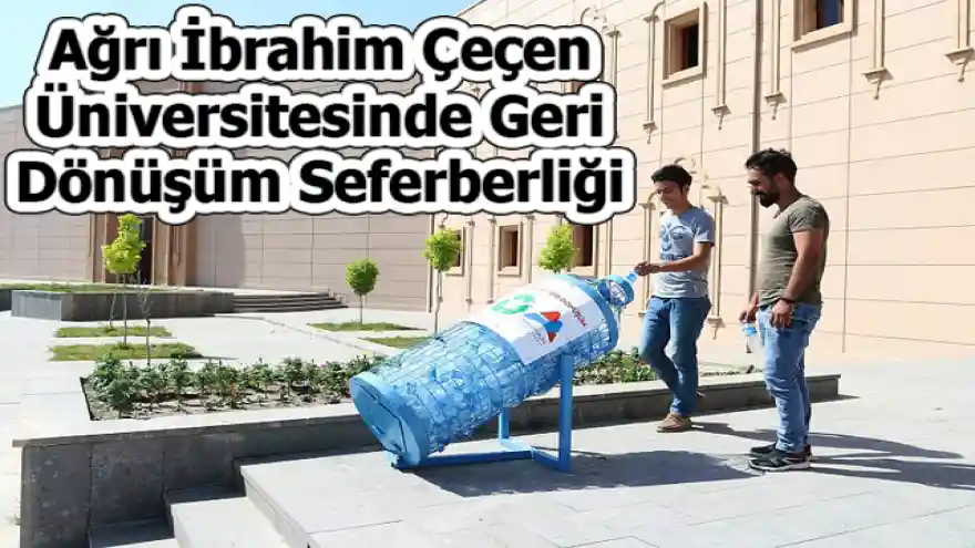 Ağrı İbrahim Çeçen Üniversitesinde Geri Dönüşüm Seferberliği

