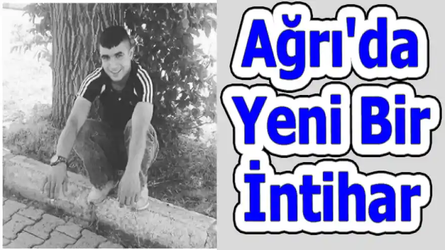 Ağrı'da Yeni Bir İntihar