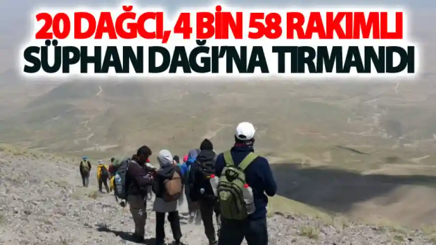 Yirmi dağcı, 4 bin 58 rakımlı Süphan Dağı'na tırmandı
