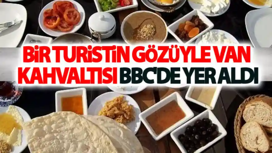 Bir turistin gözüyle Van Kahvaltısı..
