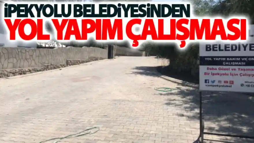 İpekyolu Belediyesinden yol yapım çalışması
