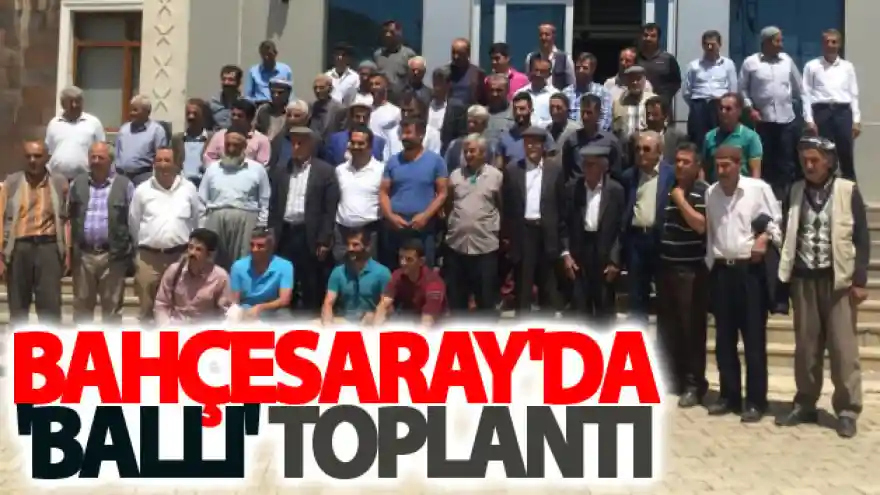 Bahçesaray'da 'ballı' toplantı