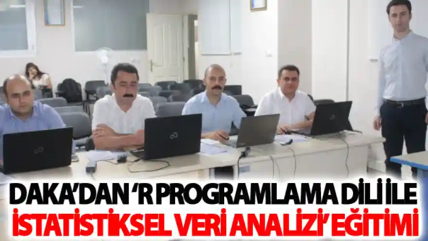 DAKA'dan 'R Programlama Dili ile İstatistiksel Veri Analizi' eğitimi
