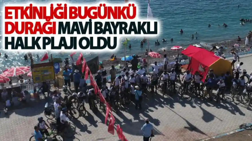 Etkinliği bugünkü durağı mavi bayraklı halk plajı oldu
