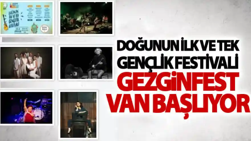 Doğunun ilk ve tek gençlik festivali Gezginfest Van başlıyor
