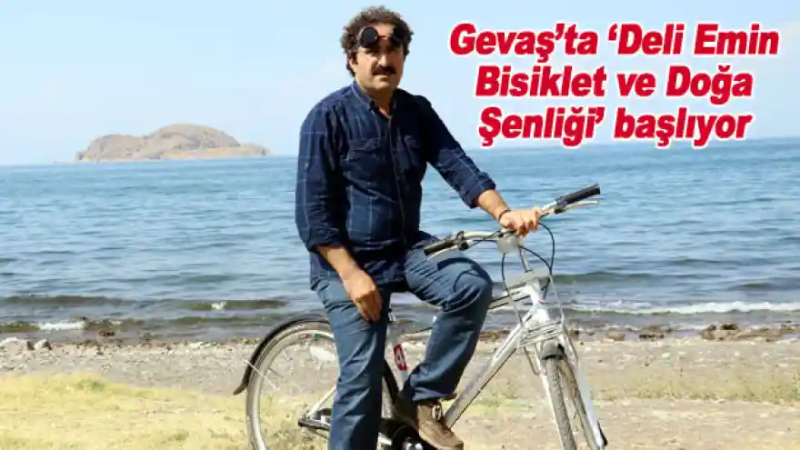 Gevaş'ta 'Deli Emin Bisiklet ve Doğa Şenliği' başlıyor
