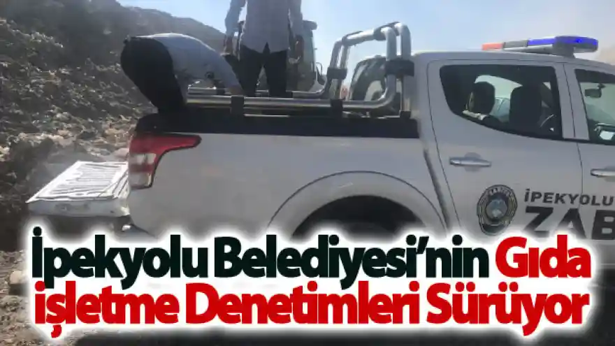 İpekyolu Belediyesi'nin gıda işletme denetimleri sürüyor