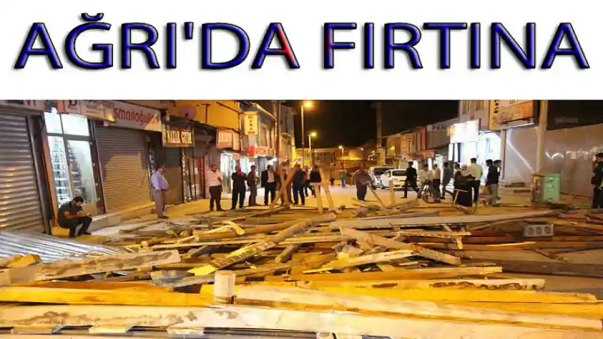 AĞRI'DA FIRTINA