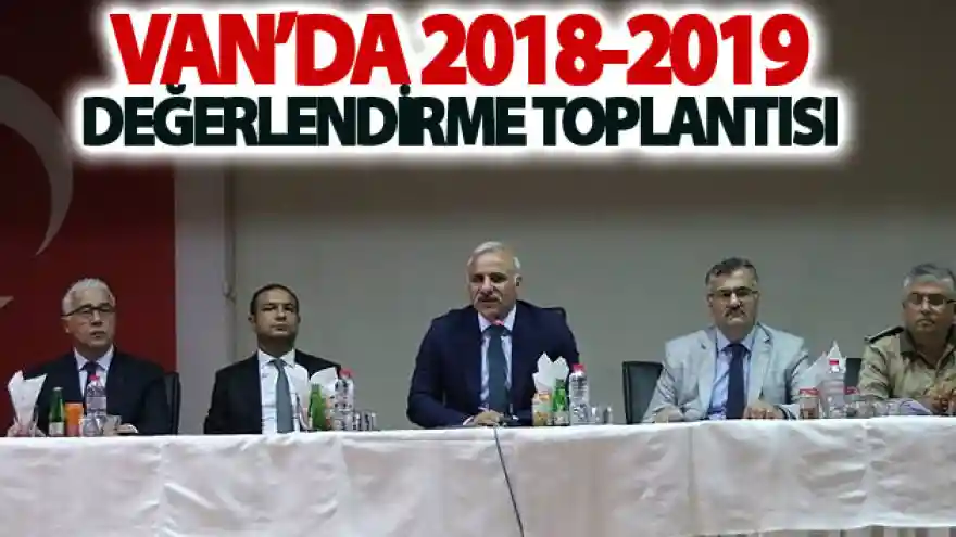 Van'da 2018-2019 değerlendirme toplantısı
