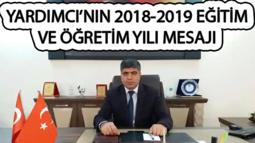 YARDIMCI'NIN 2018-2019 EĞİTİM VE ÖĞRETİM YILI MESAJI