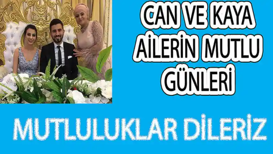 CAN VE KAYA AİLERİN MUTLU GÜNLERİ