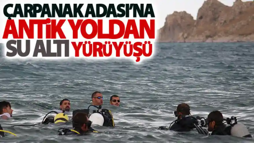 Çarpanak Adası'na antik yoldan su altı yürüyüşü
