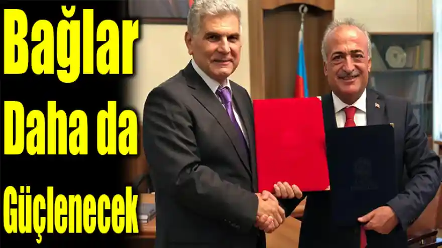 Bağlar Daha da Güçlenecek
