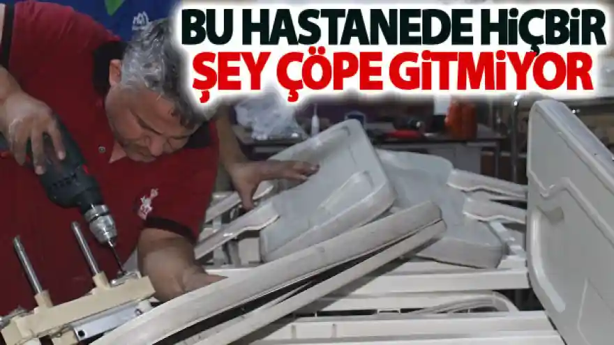 Bu hastanede hiçbir şey çöpe gitmiyor
