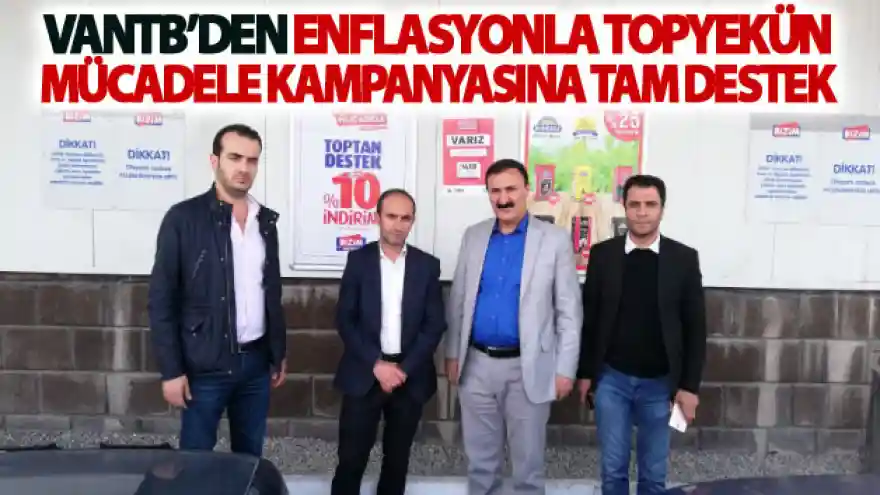 Vantb'den enflasyonla topyekün mücadele kampanyasına tam destek
