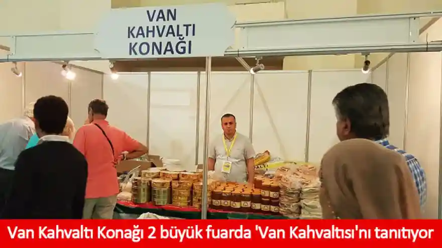 Van Kahvaltı Konağı 2 büyük fuarda 'Van Kahvaltısı'nı tanıtıyor
