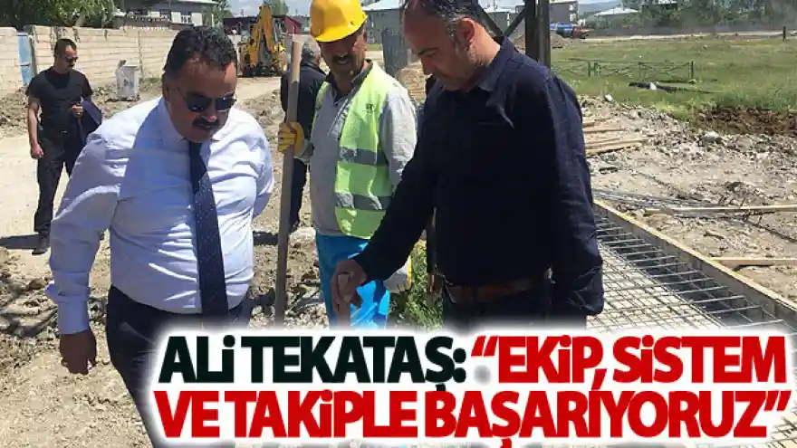 Ali Tekataş: Ekip, sistem ve takiple başarıyoruz
