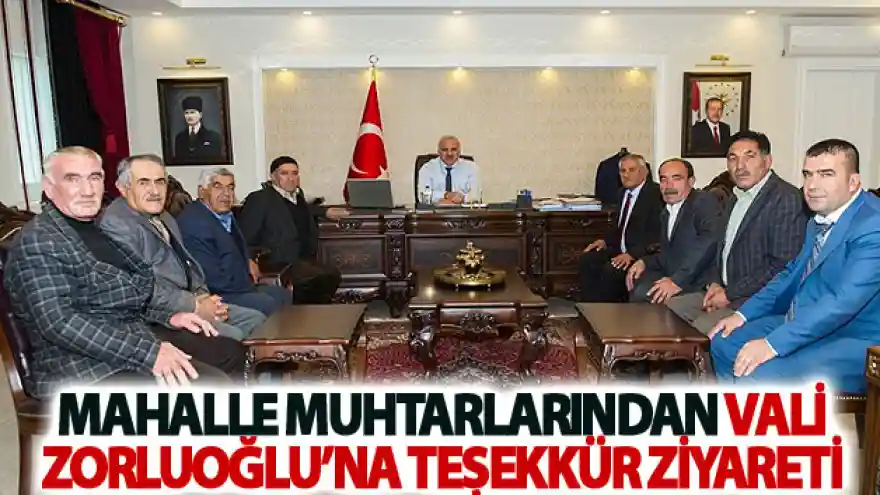 Mahalle muhtarlarından Vali Zorluoğlu'na teşekkür ziyareti
