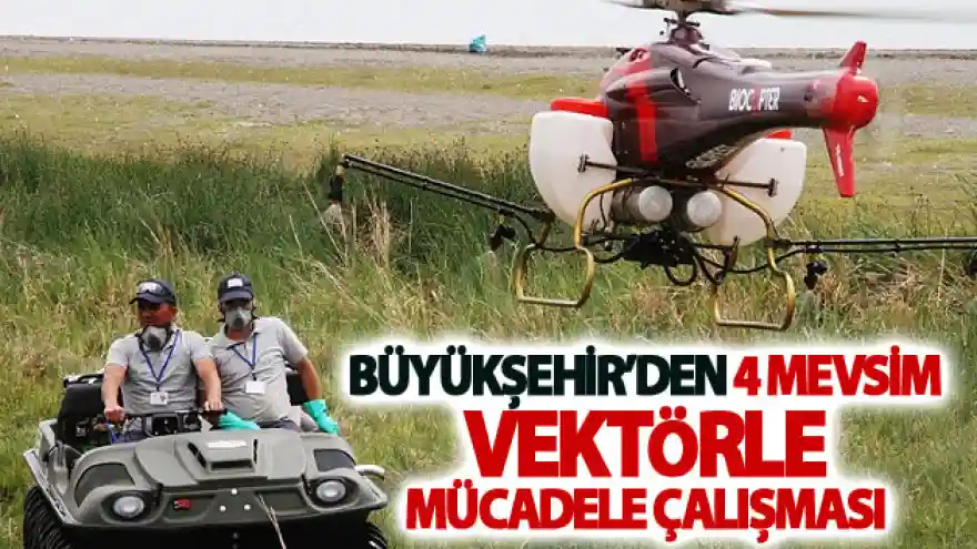 Büyükşehir'den 4 mevsim vektörle mücadele çalışması