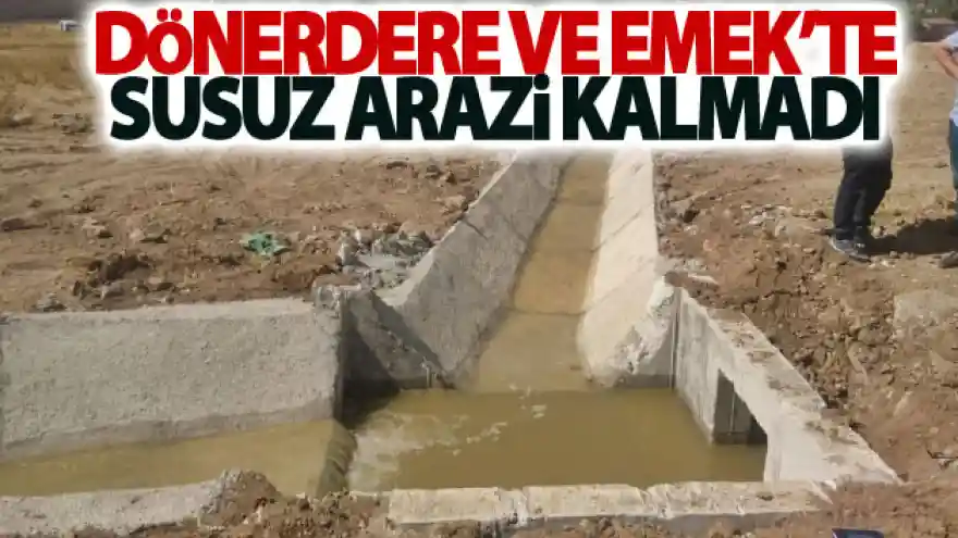 Dönerdere ve Emek'te susuz arazi kalmadı
