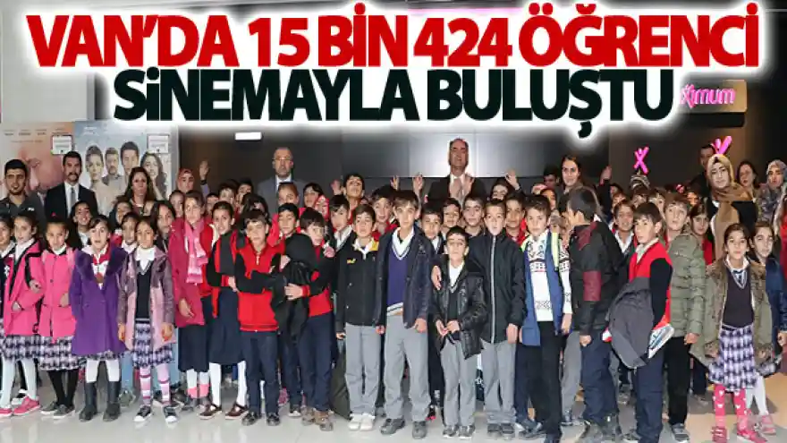 Van'da 15 bin 424 öğrenci sinemayla buluştu
