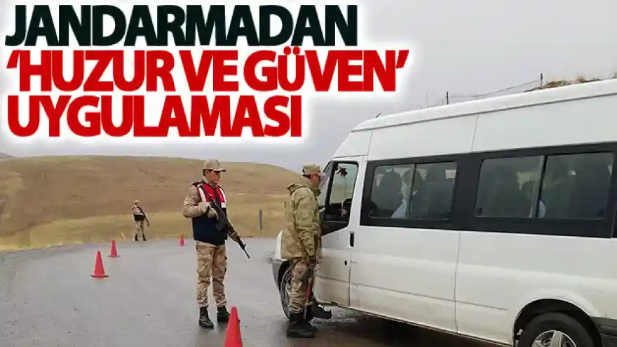 Jandarmadan 'huzur ve güven' uygulaması
