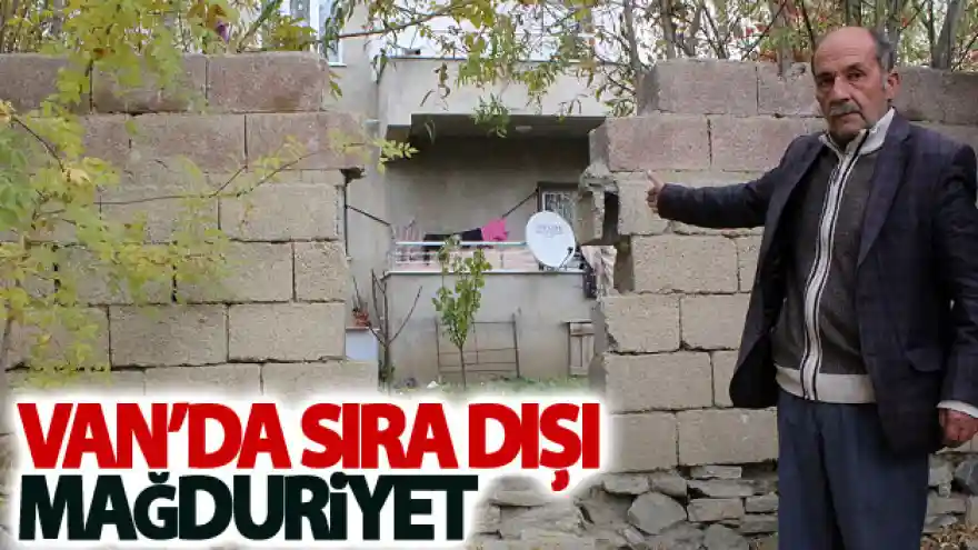 Van'da sıra dışı mağduriyet
