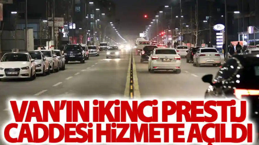 Van'ın ikinci prestij caddesi hizmete açıldı
