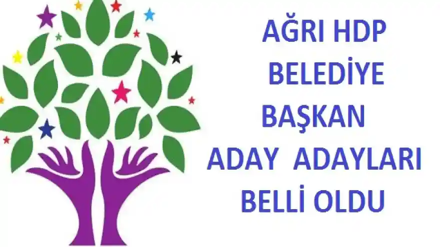 AĞRI HDP BELEDİYE BAŞKAN ADAY ADAYLARI BELLİ OLDU