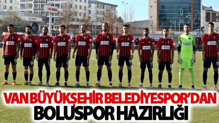 Van Büyükşehir Belediyespor'dan Boluspor hazırlığı

