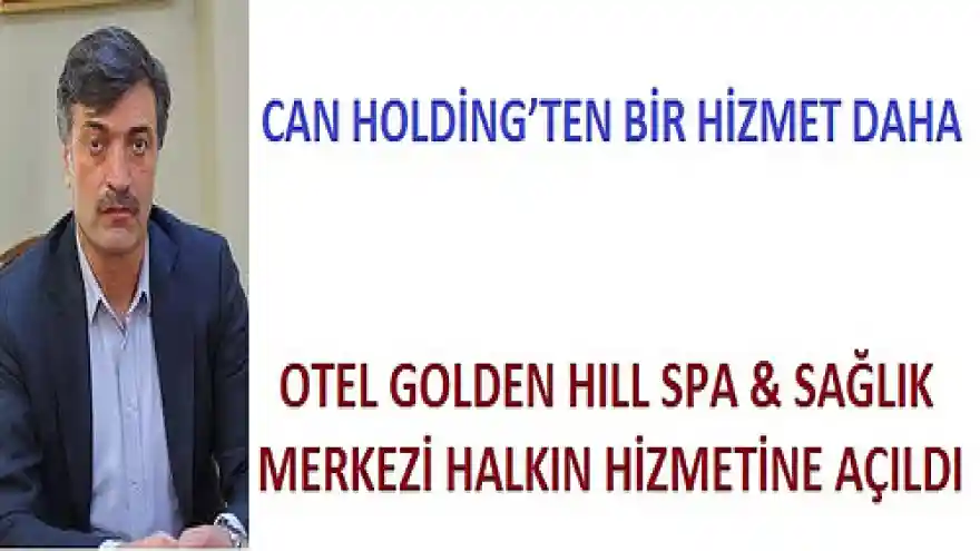OTEL GOLDEN HILL SPA & SAĞLIK MERKEZİ HALKIN HİZMETİNE AÇILDI 